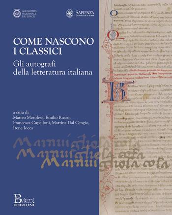 Come nascono i classici. Gli autografi della letteratura italiana  - Libro Bardi Edizioni 2026 | Libraccio.it