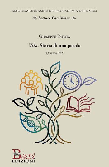 Vita. Storia di una parola - Giuseppe Patota - Libro Bardi Edizioni 2026, Letture corsiniane | Libraccio.it