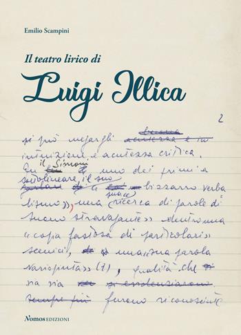 Il teatro lirico di Luigi Illica. Nuova ediz. - Emilio Scampini - Libro Nomos Edizioni 2018 | Libraccio.it