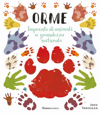 Orme - John Townsend - Libro Nomos Edizioni 2019, Nomos bambini | Libraccio.it