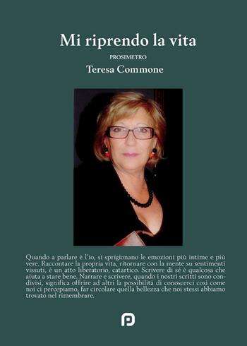 Mi riprendo la vita - Teresa Commone - Libro PubMe 2016 | Libraccio.it