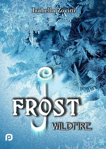 Wildfire. J. Frost - Isabella Zovini - Libro PubMe 2016 | Libraccio.it