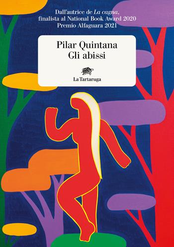 Gli abissi - Pilar Quintana - Libro La Tartaruga 2023, Narrativa | Libraccio.it