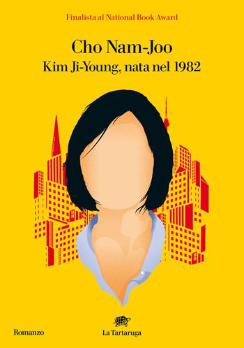 Kim-Ji Young, nata nel 1982 - Nam-Joo Cho - Libro La Tartaruga 2021, Narrativa | Libraccio.it
