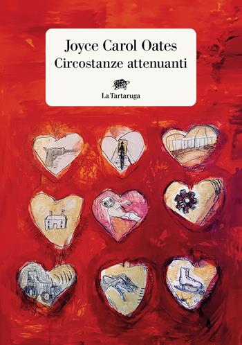 Circostanze attenuanti - Joyce Carol Oates - Libro La Tartaruga 2024, Narrativa | Libraccio.it