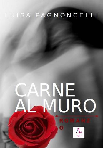 Carne al muro - Luisa Pagnoncelli - Libro Letteratura Alternativa 2016, Laboratorio femminile | Libraccio.it