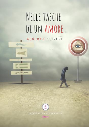 Nelle tasche di un amore - Alberto Oliveri - Libro Letteratura Alternativa 2019, Laboratorio di poesia | Libraccio.it