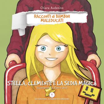 Stella, Clemente e la sedia magica - Chiara Audenino - Libro Letteratura Alternativa 2019, Bimbobook | Libraccio.it