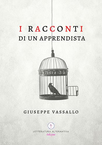 I racconti di un apprendista - Giuseppe Vassallo - Libro Letteratura Alternativa 2019, Underground | Libraccio.it