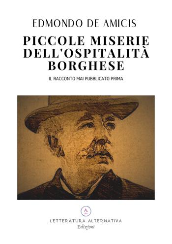 Piccole miserie dell'ospitalità borghese - Edmondo De Amicis - Libro Letteratura Alternativa 2019, Letteratura storica | Libraccio.it