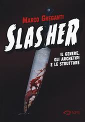 Slasher. Il genere, gli archetipi e le strutture