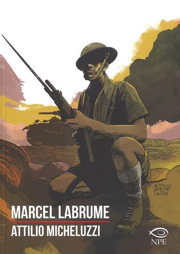 Marcel Labrume - Attilio Micheluzzi - Libro Edizioni NPE 2017 | Libraccio.it