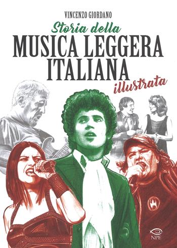 Storia della musica leggera italiana illustrata - Vincenzo Giordano - Libro Edizioni NPE 2017, Music & comics | Libraccio.it