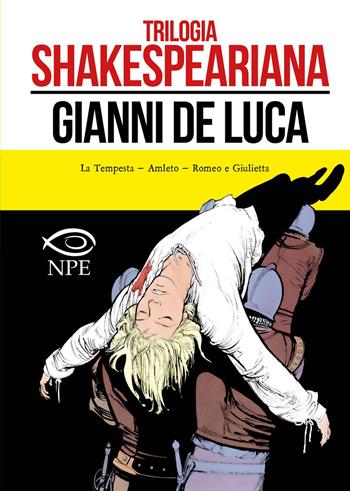 Trilogia shakespeariana: La tempesta-Amleto-Giulietta e Romeo - Gianni De Luca - Libro Edizioni NPE 2019, Gianni De Luca | Libraccio.it