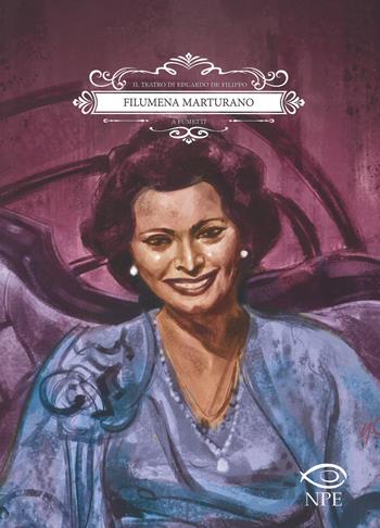 Filumena Marturano. Il teatro di Eduardo De Filippo a fumetti - Eduardo De Filippo - Libro Edizioni NPE 2018, Eduardo De Filippo | Libraccio.it