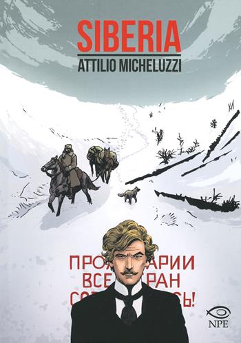 Siberia - Attilio Micheluzzi - Libro Edizioni NPE 2019, Attilio Micheluzzi | Libraccio.it