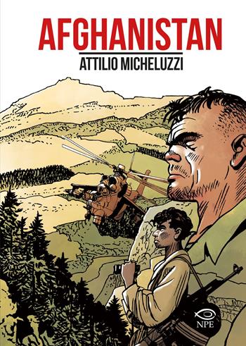 Afghanistan - Attilio Micheluzzi - Libro Edizioni NPE 2020, Attilio Micheluzzi | Libraccio.it