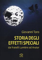 Storia degli effetti speciali. Dai fratelli Lumière ad «Avatar»