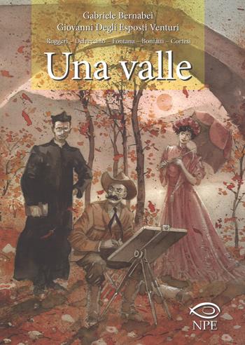 Una valle - Gabriele Bernabei, Giovanni Degli Esposti Venturi, Piero Ruggeri - Libro Edizioni NPE 2019, Nuvole in tempesta | Libraccio.it