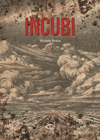 Incubi - Michele Penco - Libro Edizioni NPE 2019, Horror | Libraccio.it