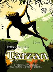 Tarzan. Il mito dell'avventura tra giungla, storia e società
