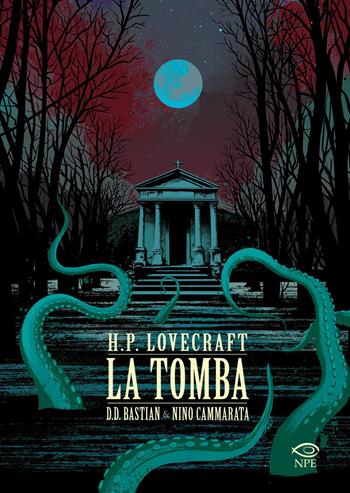 La tomba da H.P. Lovecraft - D. D. Bastian, Nino Cammarata - Libro Edizioni NPE 2019, Horror | Libraccio.it