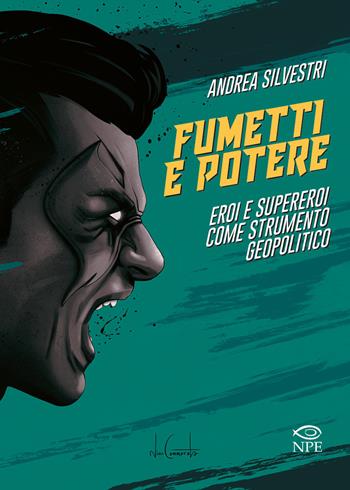 Fumetti e potere. Eroi e supereroi come strumento geopolitico - Andrea Silvestri - Libro Edizioni NPE 2020, L' arte delle nuvole | Libraccio.it