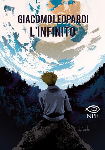 Giacomo Leopardi: L'infinito - Giorgio Martone, Giovanna La Pietra - Libro Edizioni NPE 2020, Nuvole in tempesta | Libraccio.it