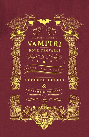 Vampiri e dove trovarli. Ediz. illustrata - Imaginary Travel Ltd., Caterina Scardillo, Sara Vettori - Libro Edizioni NPE 2020, Horror | Libraccio.it