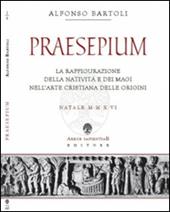 Praesepium. La raffigurazione della Natività e dei Magi nell'arte cristiana delle origini