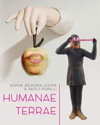 Humanae terrae. Catalogo della Mostra Honos Art. Ediz. illustrata - Sophie Aguilera Lester, Paolo Porelli - Libro Arbor Sapientiae Editore 2017, In galleria | Libraccio.it
