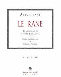 Le rane - Aristofane - Libro Arbor Sapientiae Editore 2017, Ipazia | Libraccio.it