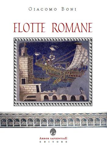 Flotte romane. Storia della marina militare dell'antica Roma - Giacomo Boni - Libro Arbor Sapientiae Editore 2019, Ipazia | Libraccio.it