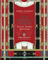 Delle antichità di Roma. Circhi, teatri, anfiteatri e paradossi