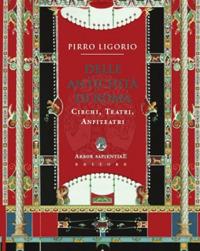 Delle antichità di Roma. Circhi, teatri, anfiteatri e paradossi - Pirro Ligorio - Libro Arbor Sapientiae Editore 2017, Antichità romane | Libraccio.it