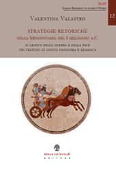 Strategie retoriche nella Mesopotamia del I millennio a.C. Il lessico della guerra e della pace nei trattati in lingua neoassira e aramaica