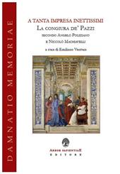 A tanta impresa inettissimi. La congiura de' Pazzi secondo Angelo Poliziano e Niccolò Machiavelli