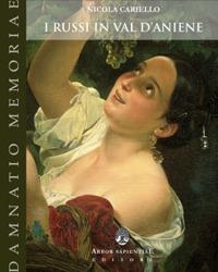 I russi in val d'Aniene - Nicola Cariello - Libro Arbor Sapientiae Editore 2018, Damnatio memoriae | Libraccio.it