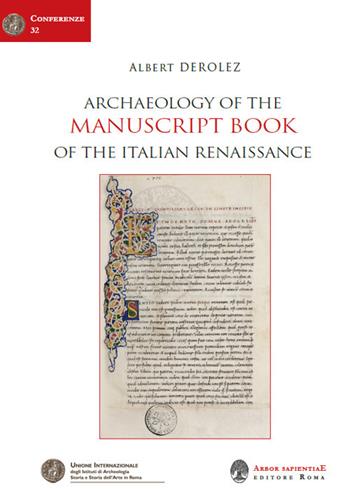 Archaeology of the manuscript book of the italian Renaissance - Albert Derolez - Libro Arbor Sapientiae Editore 2018 | Libraccio.it