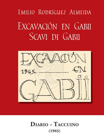 Scavi di Gabii (1965). Ediz. spagnola e italiana - Emilio Rodríguez Almeida - Libro Arbor Sapientiae Editore 2019, Antichità romane | Libraccio.it