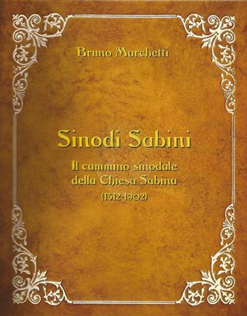 Sinodi Sabini. Il cammino sinodale della Chiesa Sabina (1512-1902) - Bruno Marchetti - Libro Arbor Sapientiae Editore 2019 | Libraccio.it