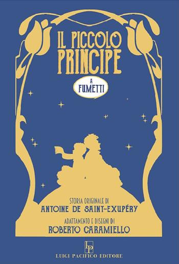 Il piccolo principe a fumetti - Antoine de Saint-Exupéry - Libro Edizioni Pacifico Libri 2026 | Libraccio.it