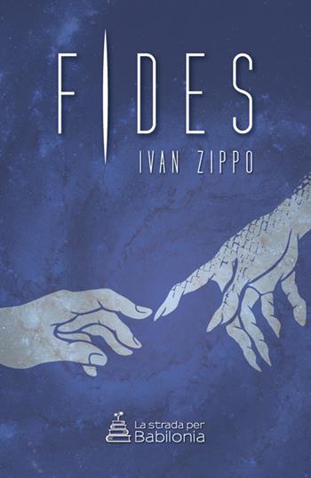 Fides - Ivan Zippo - Libro La strada per Babilonia 2017, Narrativa contemporanea | Libraccio.it