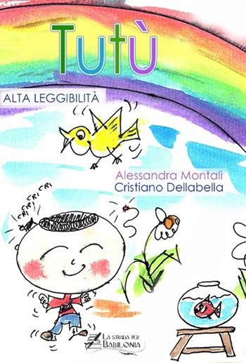 Tutù. Ediz. illustrata - Alessandra Montali - Libro La strada per Babilonia 2022 | Libraccio.it