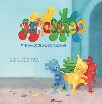 Corasmeo. Avventure di quattro goccioline. Ediz. a colori - Cristiano Zappa - Libro La strada per Babilonia 2022 | Libraccio.it