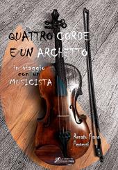 Quattro corde e un archetto. In viaggio con un musicista