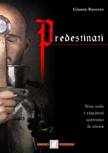 Predestinati - Gianna Baucero - Libro Undici 2018 | Libraccio.it