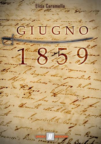 Giugno 1859 - Elisa Caramella - Libro Undici 2019 | Libraccio.it