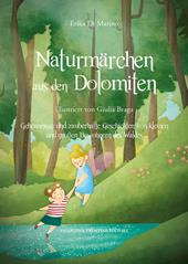 Naturmärchen aus den Dolomiten. Ediz. illustrata