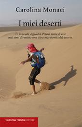 I miei deserti. Un inno alle difficoltà. Perché senza di esse mai sarei diventata una ultra-maratoneta del deserto